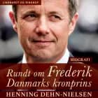Rundt om Frederik : Danmarks kronprins af Henning Dehn-Nielsen