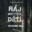 Ráj mrtvých dětí af Roxann Hill