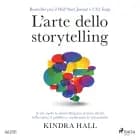 L’arte dello storytelling af Kindra Hall