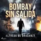 Bombay sin salida af Alfredo de Braganza