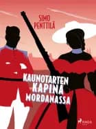 Kaunotarten kapina Mordanassa af Simo Penttilä