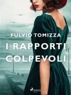 I rapporti colpevoli af Fulvio Tomizza