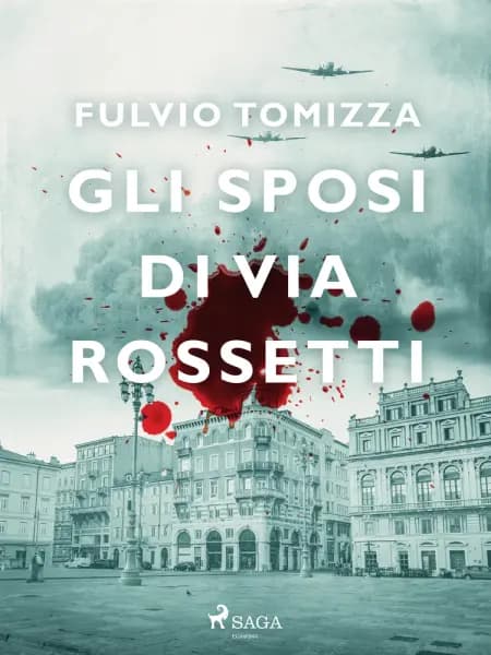 Gli sposi di via Rossetti af Fulvio Tomizza