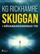 Skuggan - I rövarbaronernas tid af Karl-Gustav Rickhamre