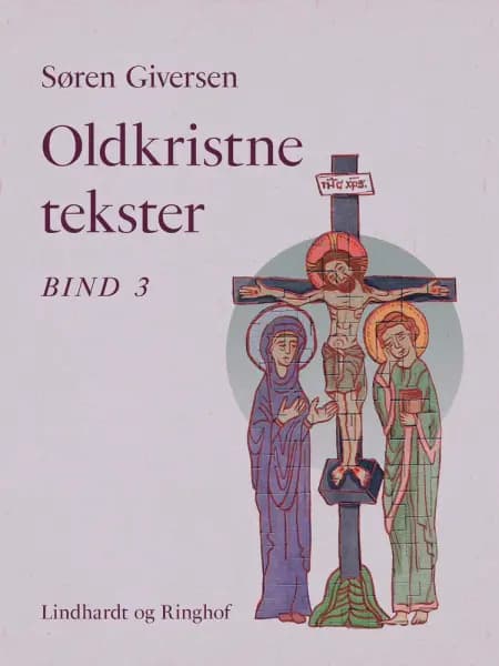 Oldkristne tekster. Bind 3 af Søren Giversen