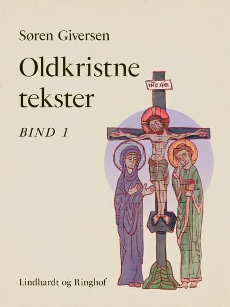 Oldkristne tekster. Bind 1 af Søren Giversen