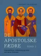 De apostolske fædre. Bind 2 af Søren Giversen