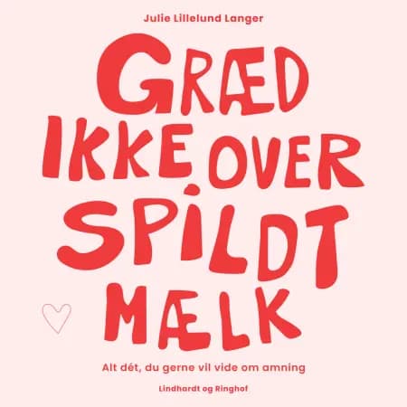 Græd ikke over spildt mælk af Julie Lillelund Langer