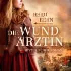 Die Wundärztin af Heidi Rehn