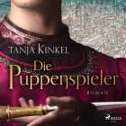 Die Puppenspieler af Tanja Kinkel