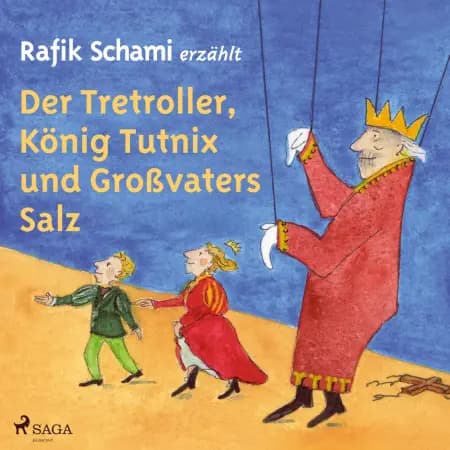 Der Tretroller, König Tutnix und Großvaters Salz af Rafik Schami