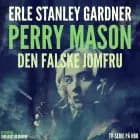 Perry Mason: Den falske jomfru af Erle Stanley Gardner