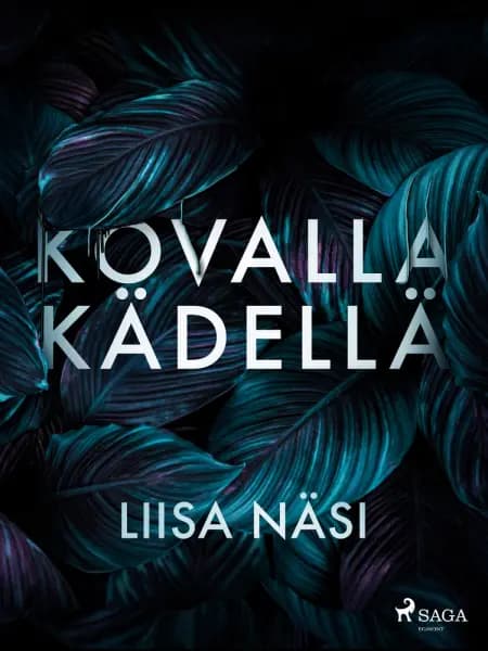 Kovalla kädellä af Liisa Näsi