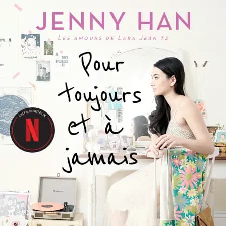 Les amours de Lara Jean T3 - Pour toujours et à jamais af Jenny Han