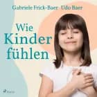 Wie Kinder fühlen af Udo Baer og Gabriele Frick-Baer