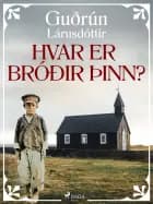 Hvar er bróðir þinn? af Guðrún Lárusdóttir