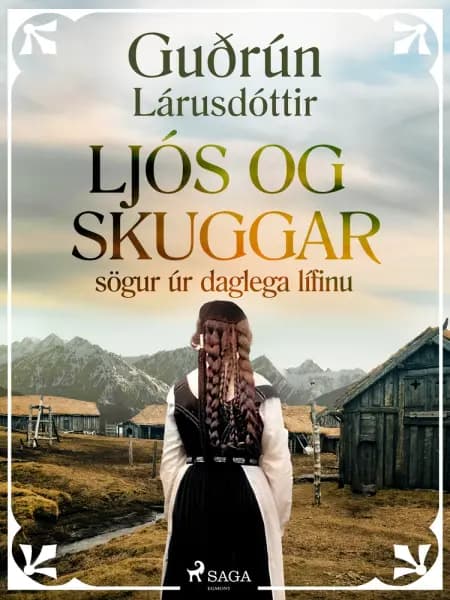 Ljós og skuggar: sögur úr daglega lífinu af Guðrún Lárusdóttir