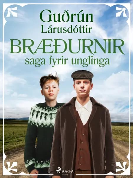 Bræðurnir: saga fyrir unglinga af Guðrún Lárusdóttir