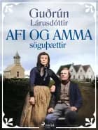 Afi og amma: söguþættir af Guðrún Lárusdóttir