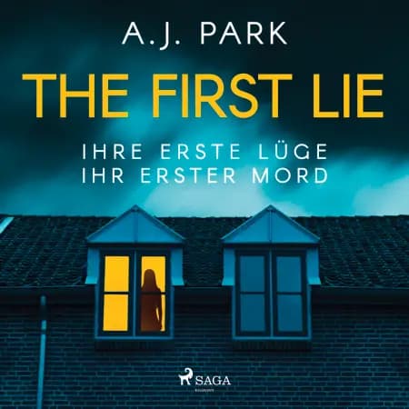 The First Lie - Ihre erste Lüge - ihr erster Mord af A.J. Park