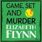Game, Set and Murder af Elizabeth Flynn