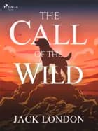 The Call of the Wild af Jack London