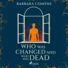 Who Was Changed and Who Was Dead af Barbara Comyns