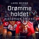 Drømmeholdet - historien om CSC af Lars Werge