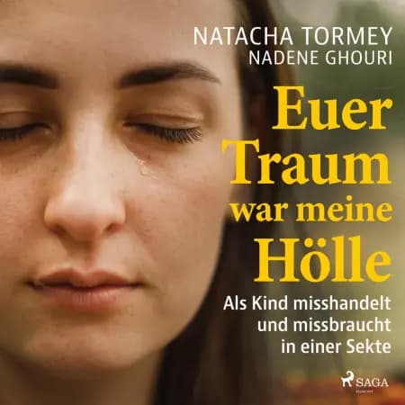 Euer Traum war meine Hölle: Als Kind misshandelt und missbraucht in einer Sekte af Nadene Ghouri
