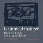Gammeldansk ret. Dansk rets historie i oldtid og middelalder af Ole Fenger