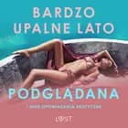 Bardzo upalne lato, Podglądana i inne opowiadania erotyczne af LUST authors