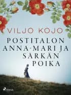 Postitalon Anna-Mari ja Särkän poika af Viljo Kojo