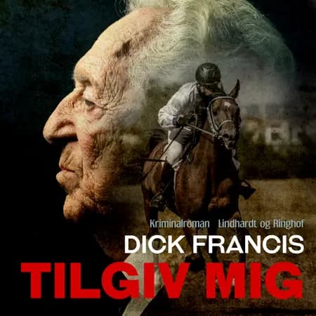 Tilgiv mig af Dick Francis