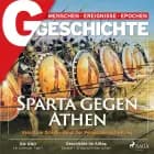 G/GESCHICHTE - Sparta gegen Athen: Kampf um Griechenland: Der Peloponnesische Krieg af G/GESCHICHTE
