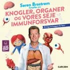 Søren Brostrøm fortæller om knogler, organer og vores seje immunforsvar af Søren Brostrøm og Thomas Brunstrøm