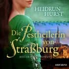 Die Pestheilerin von Straßburg (Straßburg-Saga 2) af Heidrun Hurst