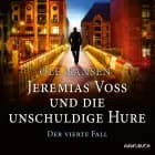 Jeremias Voss und die unschuldige Hure: Der vierte Fall af Ole Hansen