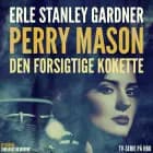Perry Mason: Den forsigtige kokette af Erle Stanley Gardner