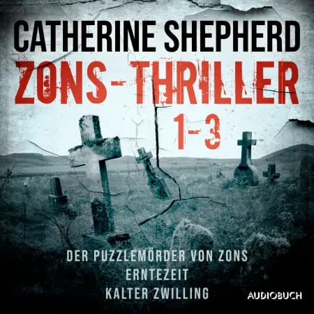 Zons-Thriller 1-3 - Der Puzzlemörder von Zons, Erntezeit, Kalter Zwilling af Catherine Shepherd