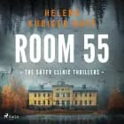 Room 55: A clever Scandi-Noir thriller set in Sweden's notorious psychiatric clinic af Helena Kubicek Boye