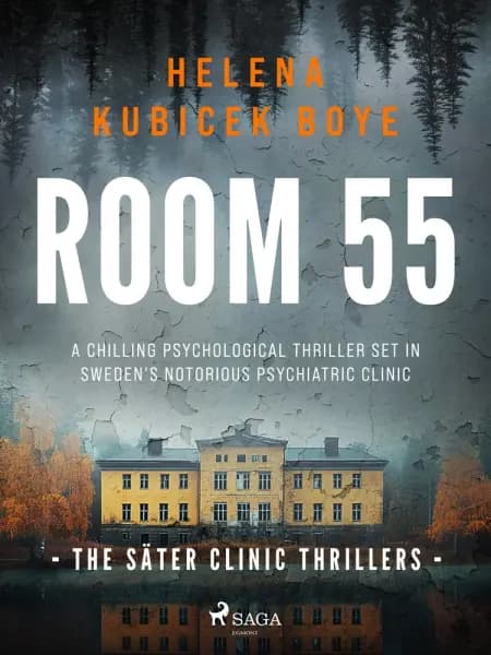 Room 55: A clever Scandi-Noir thriller set in Sweden's notorious psychiatric clinic af Helena Kubicek Boye