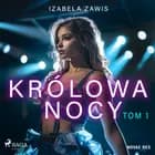 Królowa nocy. Tom 1 af Izabela Zawis