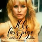 Ikke fars pige af Gun Årestad og Anna Bergman