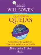 Un mundo sin quejas af Will Bowen