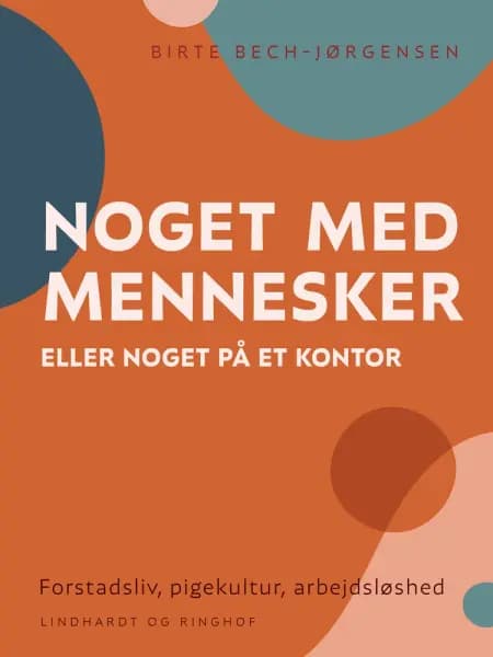 ''Noget med mennesker eller noget på et kontor''. Forstadsliv, pigekultur, arbejdsløshed af Birte Bech-Jørgensen