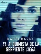 El Alquimista de la serpiente ciega - Dramatizado af Ralph Barby