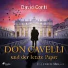 Don Cavelli und der letzte Papst: Die zweite Mission af David Conti