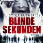 Blinde Sekunden af Sonja Rüther