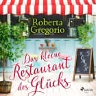 Das kleine Restaurant des Glücks af Roberta Gregorio
