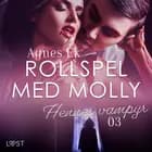 Rollspel med Molly 3: Hennes vampyr - erotisk novell af Agnes Ek